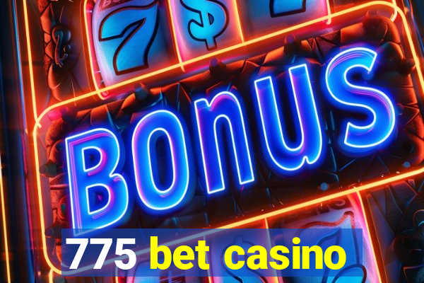 775 bet casino